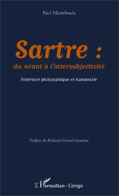 Sartre: du néant à l'intersubjectivité - Miamboula, Paul Sartre: du néant à l'intersubjectivité - Miamboula, Paul