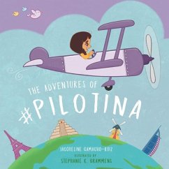 The Adventures of Pilotina - Camacho-Ruiz, Jacqueline