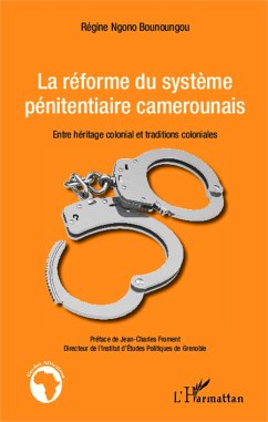 La réforme du système pénitentiaire camerounais - Ngono Bounoungou, Régine