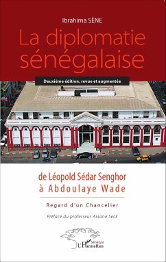 La diplomatie sénégalaise de Léopold Sédar Senghor à Abdoulaye Wade - Sène, Ibrahima