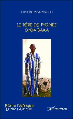 Le rêve du pygmée Oyoa-Baka - Bomba-Nkolo, Denis
