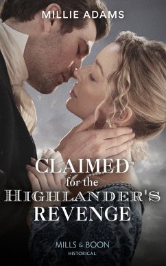 Claimed For The Highlander's Revenge (Scandalous Society Brides, Book 1) (Mills & Boon Historical) (eBook, ePUB) - Adams, Millie