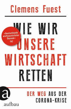 Wie wir unsere Wirtschaft retten (eBook, ePUB) - Fuest, Clemens