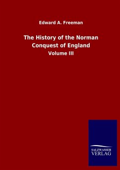 The History of the Norman Conquest of England - Freeman, Edward A.