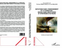 Mutations dans l'enseignement et la formation : brouillages identitaires et stratégies d'acteurs - Perez-Roux, Therese; Perez roux therese