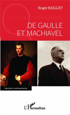 De Gaulle et Machiavel - Baillet, Roger