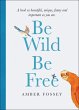 Be Wild Be Free - Bild 1