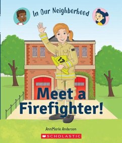 Meet a Firefighter! (in Our Neighborhood) - Anderson, Annmarie