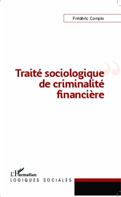 Traité sociologique de criminalité financière - Compin, Frédéric