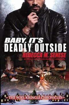 Baby, It's Deadly Outside - Senese, Rebecca M.