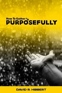 How To Gather Purposefully - Hibbert, David R.