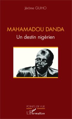 Mahamadou Danda un destin nigérien - Guiho, Jérôme