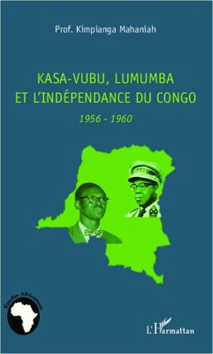 Kasa-Vubu, Lumumba et l'indépendance du Congo - Kimpianga, Mahaniah