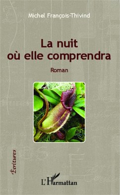 La nuit où elle comprendra - François-Thivind, Michel