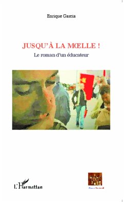 Jusqu'à la moelle ! - Garcia, Enrique Jusqu'à la moelle ! - Garcia, Enrique