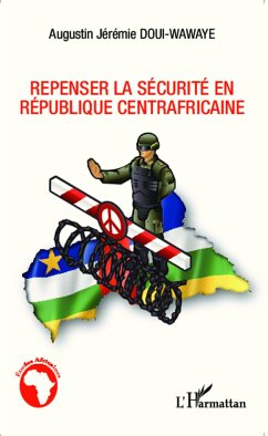 Repenser la sécurité en République centrafricaine - Doui-Wawaye, Augustin Jérémie