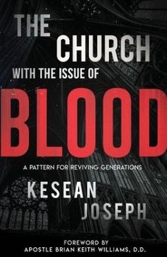 The Church with the Issue of Blood: A Pattern for Reviving Generations - Joseph, Kesean