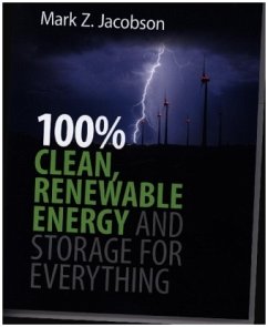 100% Clean, Renewable Energy and Storage for Everything - Jacobson, Mark Z.