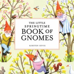 The Little Springtime Book of Gnomes - Sevig, Kirsten