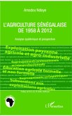 L'agriculture sénégalaise de 1958 à 2012