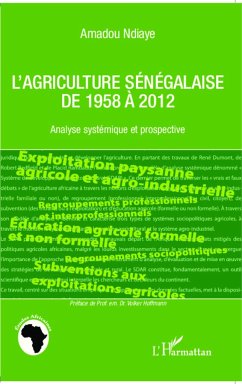 L'agriculture sénégalaise de 1958 à 2012 - Ndiaye, Amadou