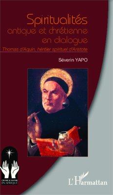 Spiritualités antique et chrétienne en dialogue - Yapo, Séverin