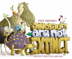 Dinosaurs Are Not Extinct - Sheneman, Drew