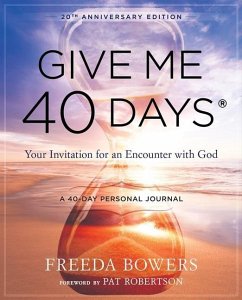 Give Me 40 Days: A Reader's 40 Day Personal Journey-20th Anniversary Edition - Bowers, Freeda