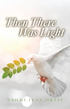 Then There Was Light - Ortiz, Naomi Jean