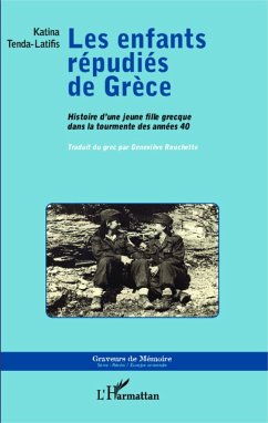 Les enfants répudiés de Grèce - Tenda-Latifis, Katina; Rouchette, Geneviève