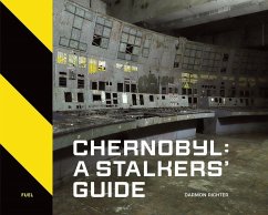Chernobyl: A Stalkers' Guide - Richter, Darmon;Fuel