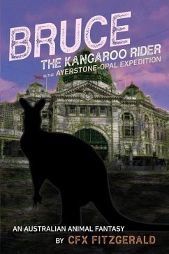 Bruce, the Kangaroo Rider in the Ayerstone-Opal Expedition: An Australian animal fantasy - Fitzgerald, Cfx