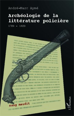 Archéologie de la littérature policière - Aymé, André-Marc