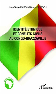 Identité ethnique et conflits civils au Congo-Brazzaville - Massamba-Makoumbou, Jean-Serge