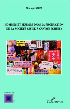 Hommes et femmes dans la production de la société civile à Canton ( Chine) - Selim, Monique