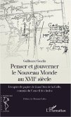 Penser et gouverner le Nouveau Monde au XVIIe siècle