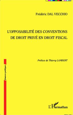 L'opposabilité des conventions de droit privé en droit fiscal - Dal Vecchio, Frédéric