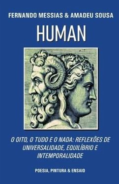 Human: O Oito, O Tudo E O Nada: Reflexões de Universalidade, Equilíbrio E Intemporalidade - Sousa, Amadeu; Messias, Fernando