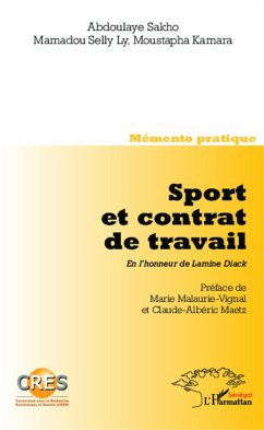 Sport et contrat de travail. En l'honneur de Lamine Diack - Sakho, Abdoulaye; Ly, Mamadou Selly; Kamara, Moustapha