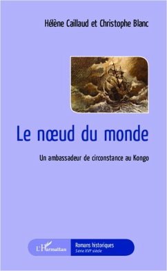 Le noeud du monde - Caillaud, Hélène; Blanc, Christophe