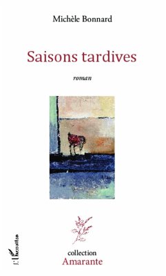 Saisons tardives - Bonnard, Michèle
