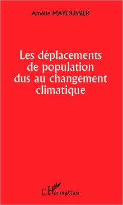 Les déplacements de population dus au changement climatique - Mayoussier, Amélie