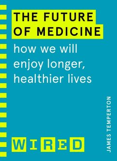 Cover The Future of Medicine (WIRED guides) (eBook, ePUB)