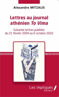Lettres au journal athénien <em>To Vima</em> - Mitzalis, Alexandre