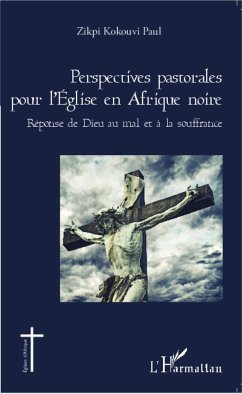 Perspectives pastorales pour l'Eglise en Afrique noire - Zikpi, Kokouvi Paul