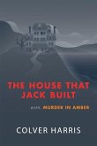 The House that Jack Built / Murder in Amber