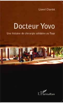 Docteur Yovo une histoire de chirurgie solidaire au Togo - Charbit, Lionel