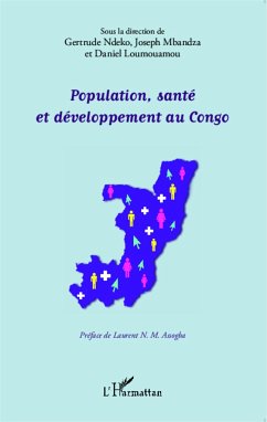 Population, santé et développement au Congo - Loumouamou, Daniel; Ndeko, Gertrude; Mbandza, Joseph