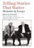Telling Stories That Matter: Memoirs and Essays