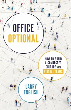 Office Optional: How to Build a Connected Culture with Virtual Teams - English, Larry